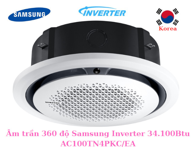 Điều hòa âm trần 360 độ Samsung Inverter 34.100Btu AC100TN4PKC/EA