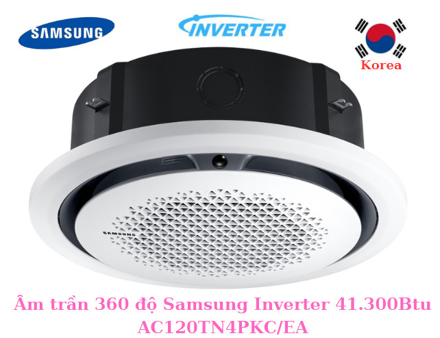 Điều hòa âm trần 360 độ Samsung Inverter 41.300Btu AC120TN4PKC/EA