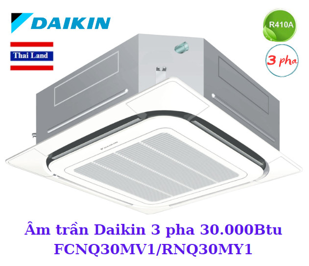 Điều hòa âm trần Daikin 30.000Btu 1 chiều 3 pha FCNQ30MV1/RNQ30MY1