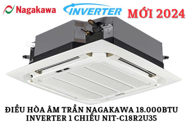 Điều hòa âm trần Nagakawa 18.000BTU inverter 1 chiều NIT-C18R2U35