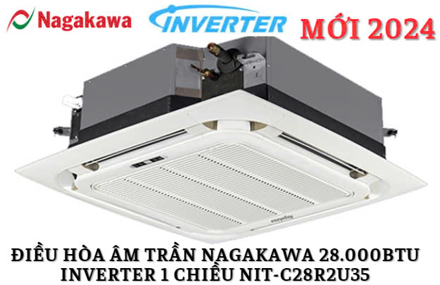 Điều hòa âm trần Nagakawa 28000BTU inverter 1 chiều NIT-C28R2U35