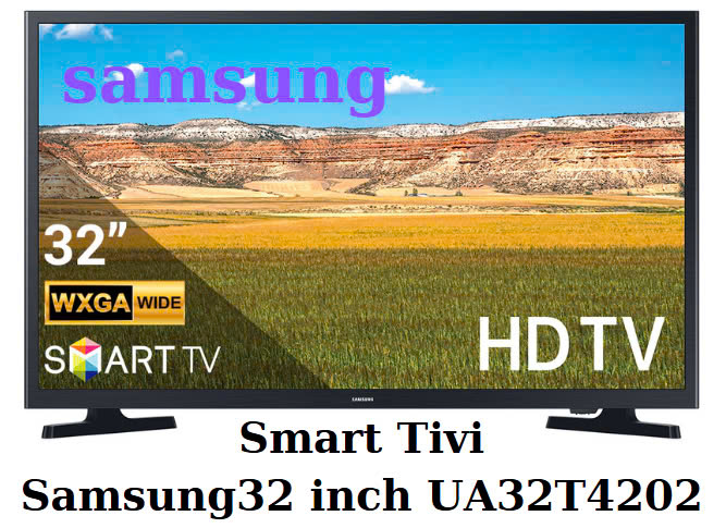 Smart Tivi Samsung 32 inch UA32T4202