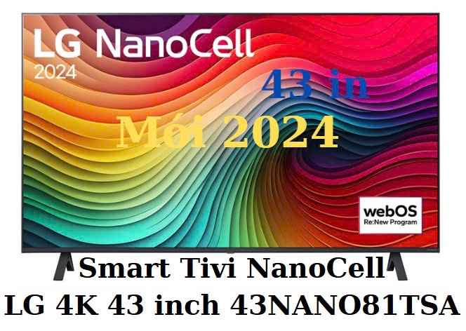 Smart Tivi NanoCell LG 4K 43 inch 43NANO81TSA