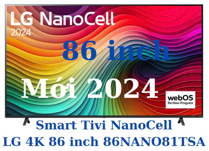 Smart Tivi NanoCell LG 4K 86 inch 86NANO81TSA