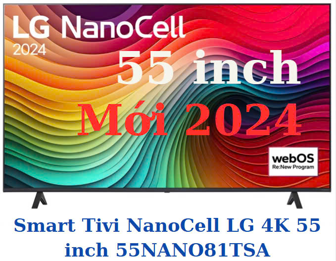 Smart Tivi NanoCell LG 4K 55 inch 55NANO81TSA
