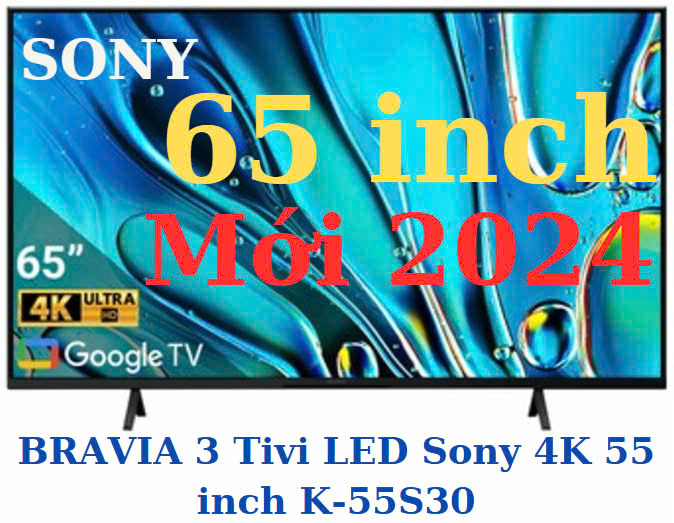 Google Tivi Sony 4K 65 inch K-65S30