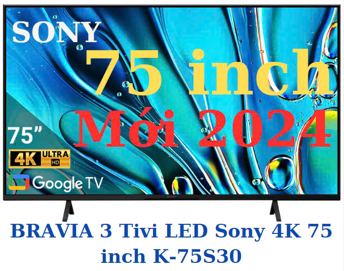 Google Tivi Sony 4K 75 inch K-75S30