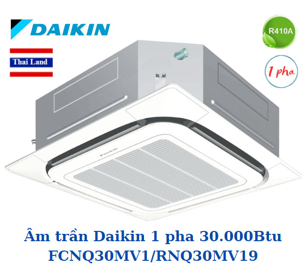 Điều hòa âm trần Daikin 30.000Btu 1 pha 1 chiều FCNQ30MV1/RNQ30MV1