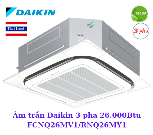 Điều hòa âm trần Daikin 26.000BTU 1 chiều 3 pha FCNQ26MV1/RNQ26MY1