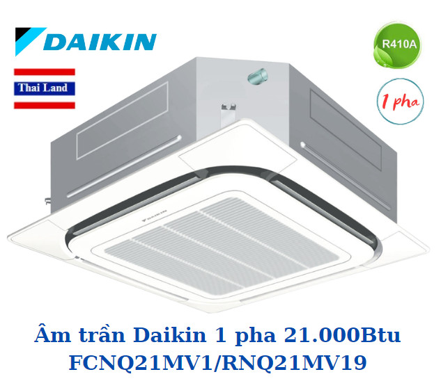 Điều hòa âm trần Daikin 21.000Btu 1 pha 1 chiều FCNQ21MV1/RNQ21MV19