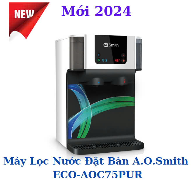 Máy Lọc Nước Đặt Bàn A. O. Smith ROSS™ ECO-AOC75PUR (NEW)